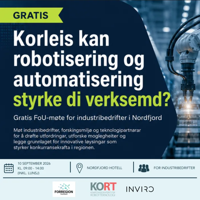  Bilete som er relevant for 'Korleis kan robotisering og automatisering styrke di verksemd? Gratis FoU-møte for industribedrifter i Nordfjord'.
